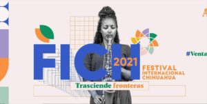 Festival Internacional Chihuahua 2021